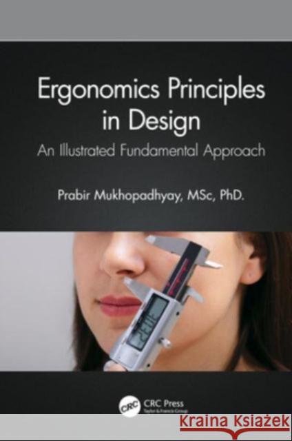 Ergonomics Principles in Design: An Illustrated Fundamental Approach Prabir Mukhopadhyay 9781032299600 CRC Press