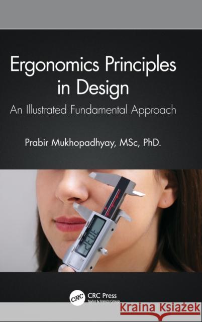 Ergonomics Principles in Design: An Illustrated Fundamental Approach Prabhir Mukhopadhyay 9781032299617 CRC Press