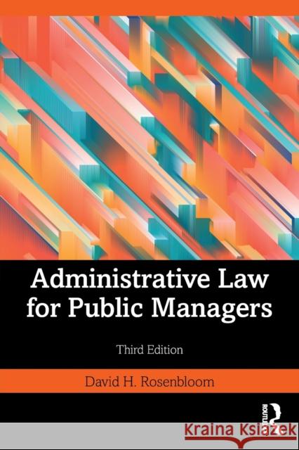 Administrative Law for Public Managers David H. Rosenbloom 9781032300436