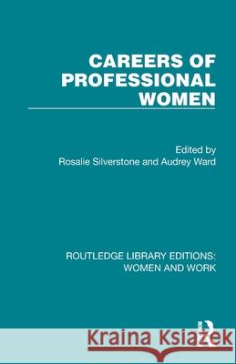 Careers of Professional Women Rosalie Silverstone Audrey Ward 9781032300450 Routledge