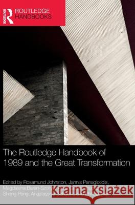 The Routledge Handbook of 1989 and the Great Transformation Rosamund Johnston Jannis Panagiotidis Magdalena Baran-Szoltys 9781032301082 Routledge