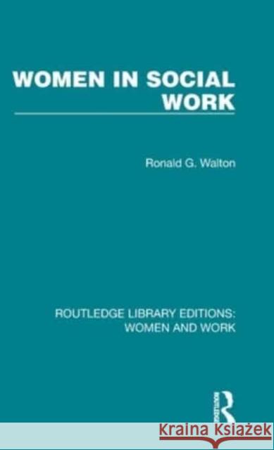 Women in Social Work Ronald G. Walton 9781032301327