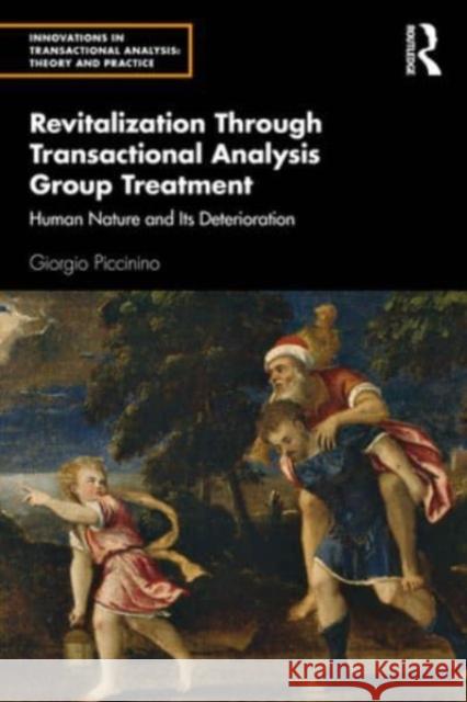 Revitalization Through Transactional Analysis Group Treatment Giorgio Piccinino 9781032301938 Taylor & Francis Ltd