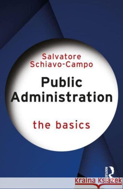 Public Administration: The Basics Schiavo-Campo, Salvatore 9781032302119