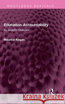 Education Accountability: An Analytic Overview Maurice Koga 9781032303345 Routledge