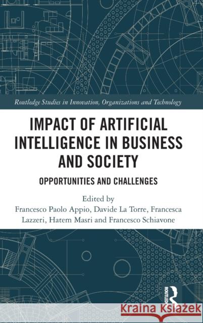 Impact of Artificial Intelligence in Business and Society: Opportunities and Challenges Davide L Francesco Paolo Appio Hatem Masri 9781032303413 Routledge