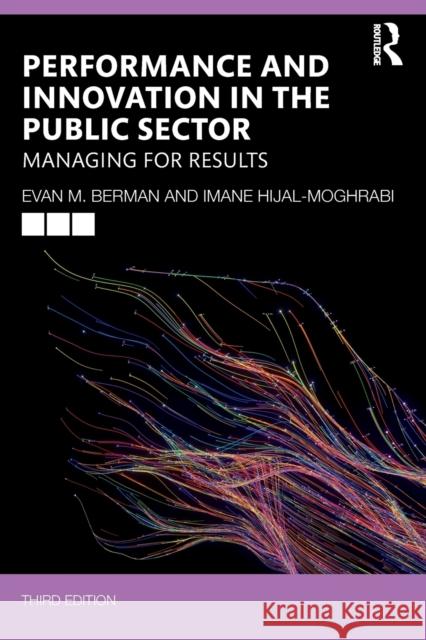 Performance and Innovation in the Public Sector: Managing for Results Berman, Evan M. 9781032303666 Taylor & Francis Ltd