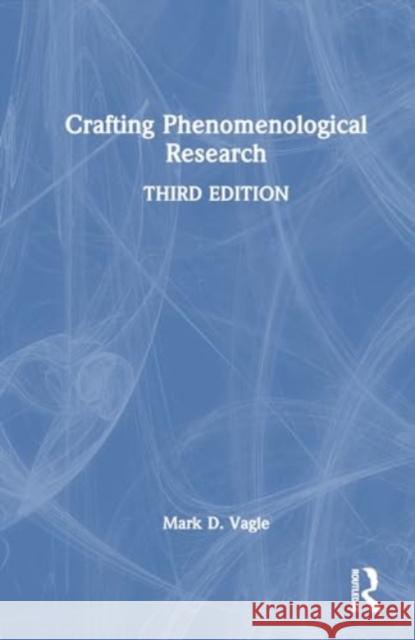 Crafting Phenomenological Research Mark D. Vagle 9781032303789 Routledge