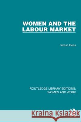 Women and the Labour Market Teresa Rees 9781032304083 Routledge