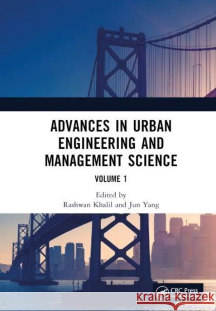 Advances in Urban Engineering and Management Science Volume 1: Proceedings of the 3rd International Conference on Urban Engineering and Management Sci Khalil, Rashwan 9781032304267