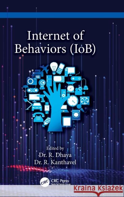 Internet of Behaviors (IoB) R. Dhaya R. Kanthavel 9781032304533 CRC Press