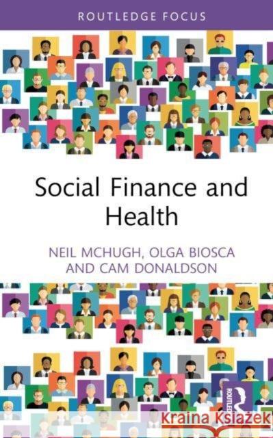 Social Finance and Health Neil McHugh Olga Biosca Cam Donaldson 9781032304731 Routledge