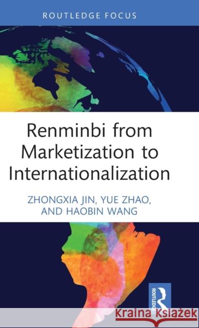 Renminbi from Marketization to Internationalization Shao Suya Zhongxia Jin Yue Zhao 9781032305509 Routledge