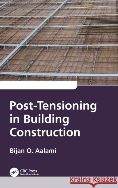 Post-Tensioning in Building Construction Bijan O. Aalami 9781032307077 CRC Press