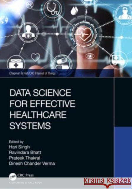 Data Science for Effective Healthcare Systems Hari Singh Ravindara Bhatt Prateek Thakral 9781032307503 CRC Press