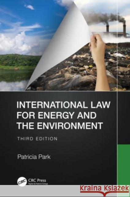 International Law for Energy and the Environment Patricia Park 9781032307596 CRC Press