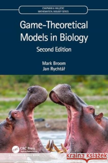 Game-Theoretical Models in Biology Mark Broom Jan Rycht?ř 9781032308708 CRC Press