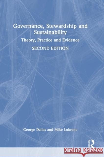 Governance, Stewardship and Sustainability: Theory, Practice and Evidence Dallas, George 9781032308791 Taylor & Francis Ltd