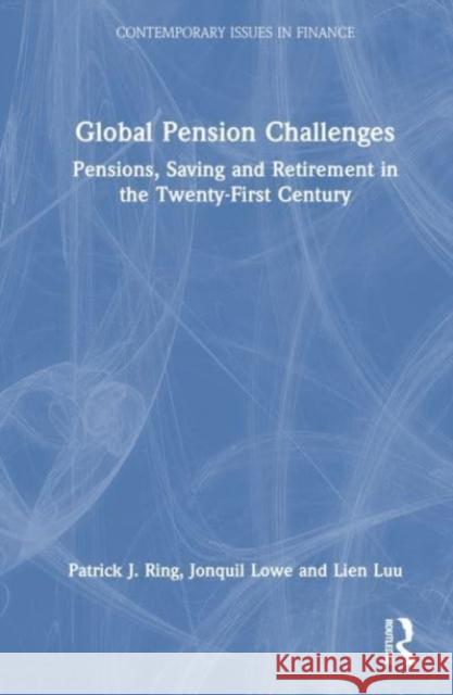 Global Pension Challenges Lien (University of Northampton, UK) Luu 9781032309255 Taylor & Francis Ltd