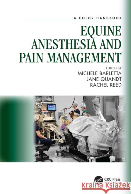 Equine Anesthesia and Pain Management: A Color Handbook Michele Barletta Jane Quandt Rachel Reed 9781032309620 CRC Press