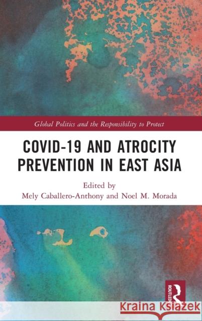 Covid-19 and Atrocity Prevention in East Asia  9781032309675 Taylor & Francis Ltd