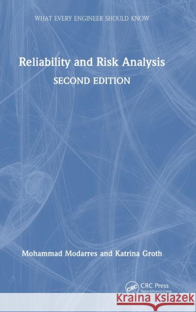 What Every Engineer Should Know about Reliability and Risk Analysis Modarres, Mohammad 9781032309736 Taylor & Francis Ltd