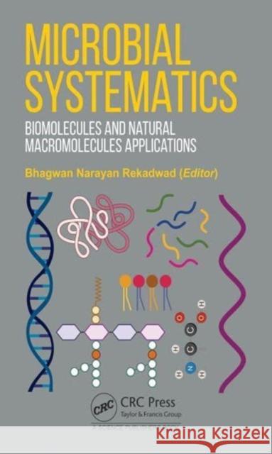 Microbial Systematics: Biomolecules and Natural Macromolecules Applications Bhagwan Naraya 9781032309835 CRC Press
