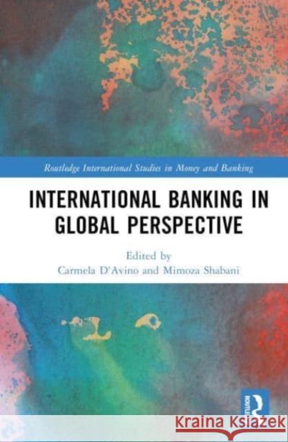 International Banking in Global Perspective  9781032310602 Taylor & Francis Ltd