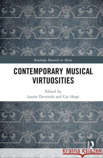 Contemporary Musical Virtuosities Louise Devenish Cat Hope 9781032310855 Taylor & Francis Ltd