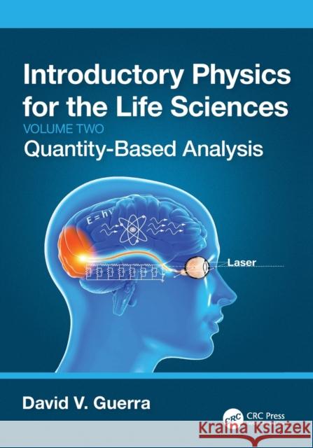 Introductory Physics for the Life Sciences: (Volume 2): Quantity-Based Analysis David V. Guerra 9781032311081 CRC Press
