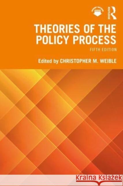 Theories Of The Policy Process Christopher M. Weible 9781032311241 Routledge