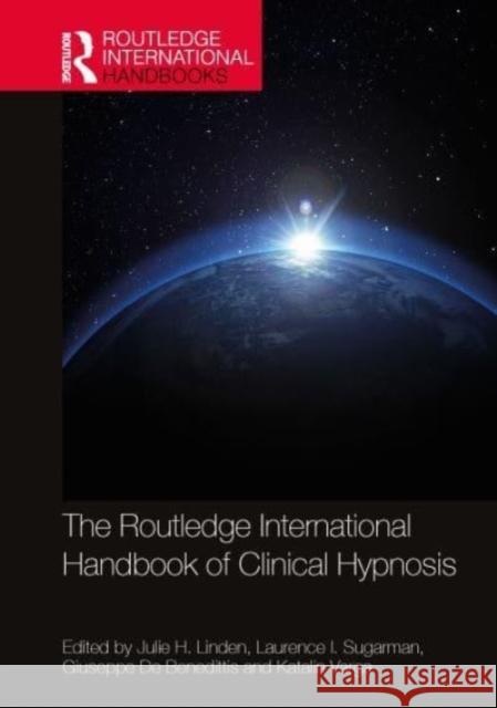 The Routledge International Handbook of Clinical Hypnosis  9781032311401 Taylor & Francis Ltd
