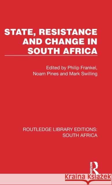 State, Resistance and Change in South Africa Philip Frankel Noam Pines Mark Swilling 9781032311593 Routledge