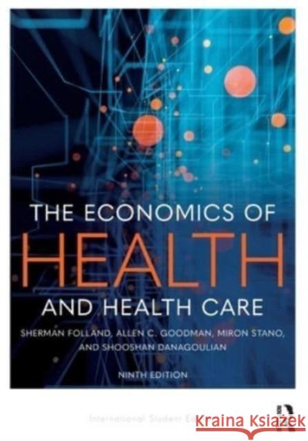 The Economics of Health and Health Care Sherman Folland 9781032311654 Taylor & Francis Ltd