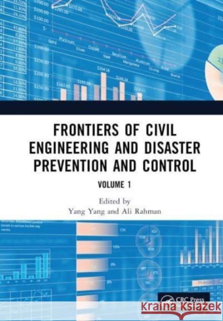 Frontiers of Civil Engineering and Disaster Prevention and Control Volume 1: Proceedings of the 3rd International Conference on Civil, Architecture an Yang, Yang 9781032312002