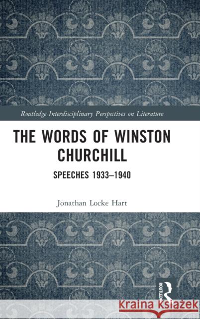 The Words of Winston Churchill: Speeches 1933-1940 Locke Hart, Jonathan 9781032312040 Taylor & Francis Ltd