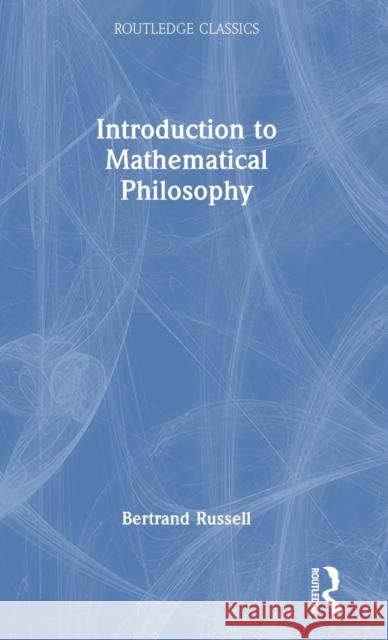 Introduction to Mathematical Philosophy Bertrand Russell Michael Potter 9781032312675 Routledge