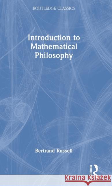 Introduction to Mathematical Philosophy Bertrand Russell Michael Potter 9781032312675