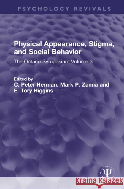 Physical Appearance, Stigma, and Social Behavior: The Ontario Symposium Volume 3 C. Peter Herman Mark P. Zanna E. Tory Higgins 9781032312729 Routledge