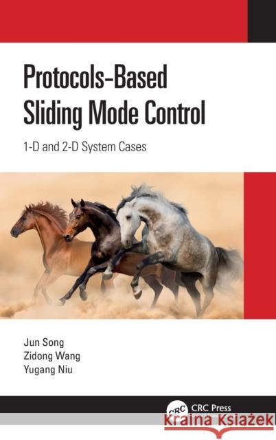 Protocol-Based Sliding Mode Control: 1d and 2D System Cases Jun Song Zidong Wang Yugang Niu 9781032313870 CRC Press
