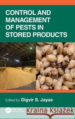 Control and Management of Pests in Stored Products Digvir S. Jayas 9781032314662 CRC Press