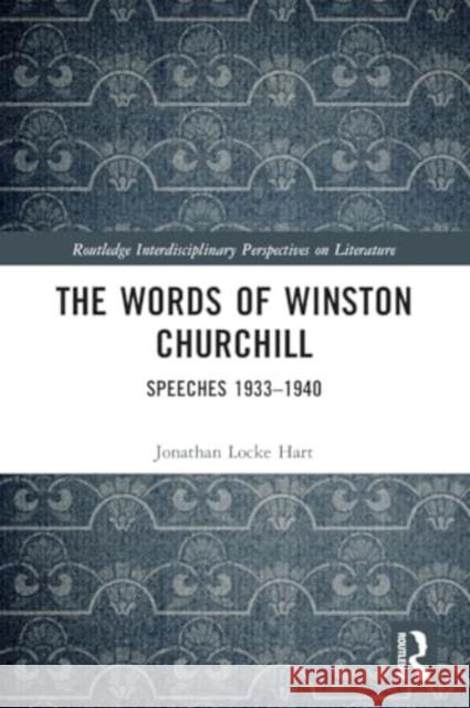 The Words of Winston Churchill: Speeches 1933-1940 Jonathan Lock 9781032314907 Routledge