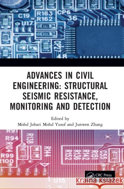 Advances in Civil Engineering: Structural Seismic Resistance, Monitoring and Detection: Proceedings of the International Conference on Structural Seis Mohd Yusof, Mohd Johari 9781032314914 Taylor & Francis Ltd