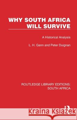 Why South Africa Will Survive: A Historical Analysis L. H. Gann Peter Duignan 9781032315010 Routledge