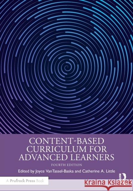 Content-Based Curriculum for Advanced Learners Vantassel-Baska, Joyce 9781032315256 Taylor & Francis Ltd