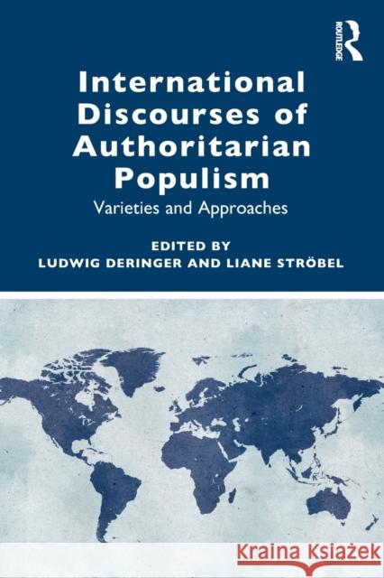 International Discourses of Authoritarian Populism: Varieties and Approaches Deringer, Ludwig 9781032315614