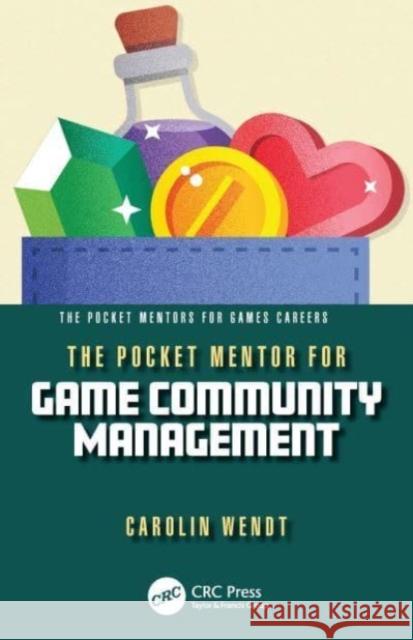 The Pocket Mentor for Game Community Management Carolin Wendt 9781032315966 Taylor & Francis Ltd
