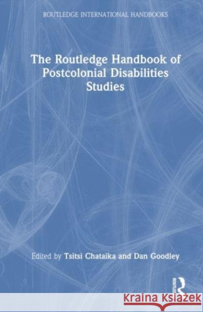 The Routledge Handbook of Postcolonial Disabilities Studies  9781032316499 Taylor & Francis Ltd