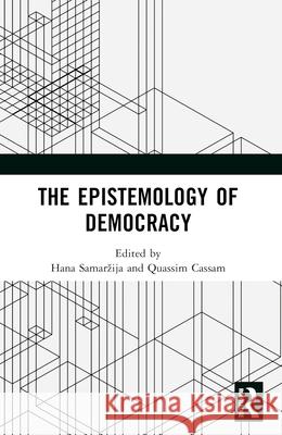 The Epistemology of Democracy Hana Samarzija Quassim Cassam 9781032317267 Routledge