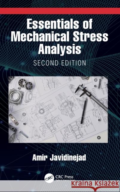 Essentials of Mechanical Stress Analysis Amir (Zodiac Aerospace, Garden Grove, California, USA) Javidinejad 9781032317557 Taylor & Francis Ltd